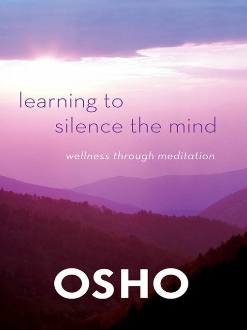 Title details for Learning to Silence the Mind by Osho - Wait list